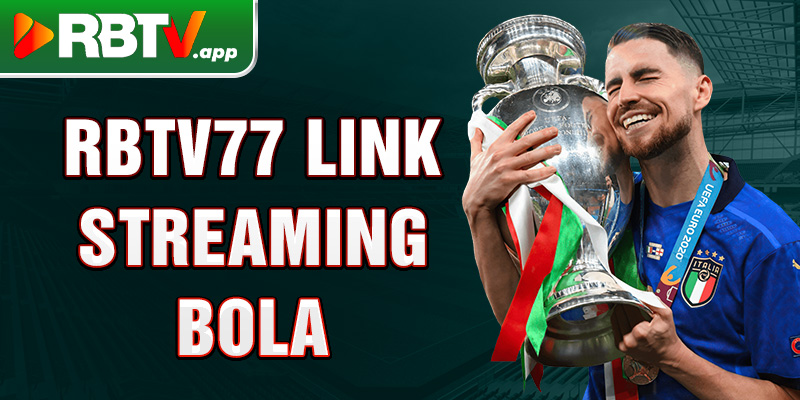 Rbtv77 link streaming bola