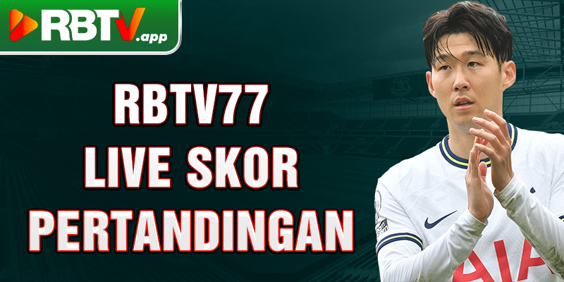 Rbtv77 live skor pertandingan