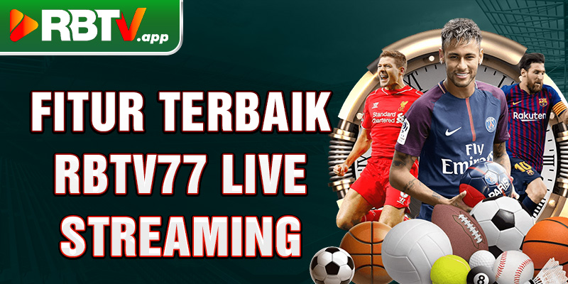 Fitur terbaik Rbtv77 live streaming